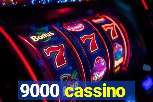 9000 cassino